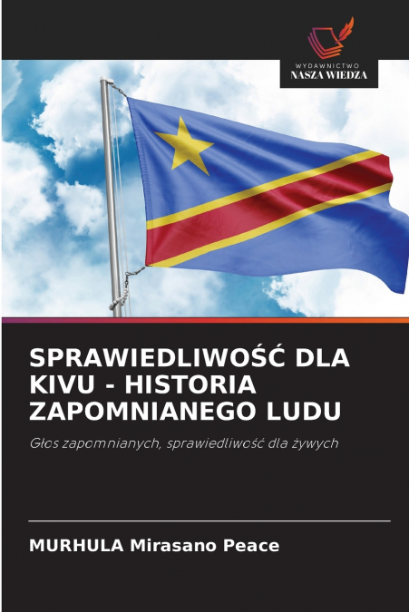 SPRAWIEDLIWOŚĆ DLA KIVU - HISTORIA ZAPOMNIANEGO LUDU