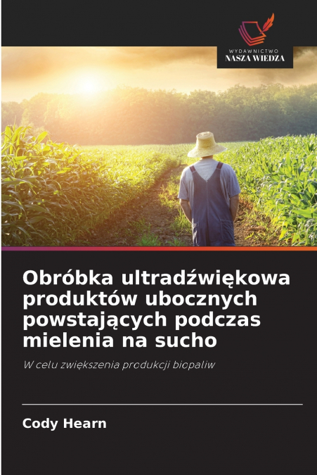 Obróbka ultradźwiękowa produktów ubocznych powstających podczas mielenia na sucho