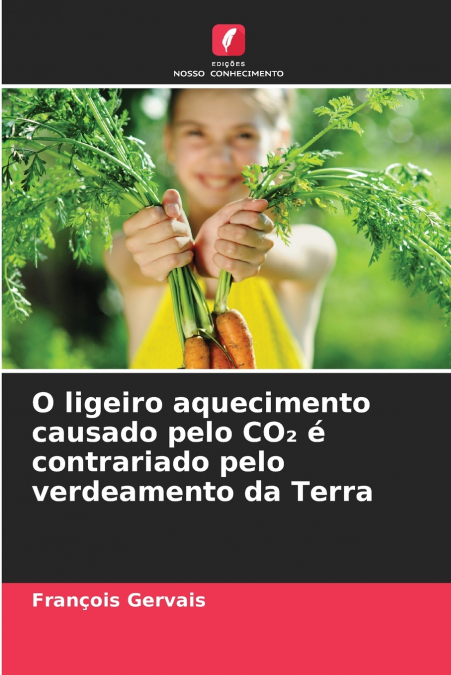 O ligeiro aquecimento causado pelo CO₂ é contrariado pelo verdeamento da Terra
