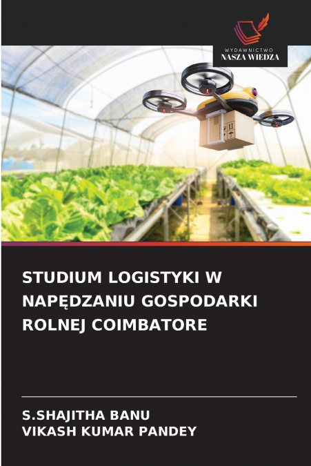 STUDIUM LOGISTYKI W NAPĘDZANIU GOSPODARKI ROLNEJ COIMBATORE