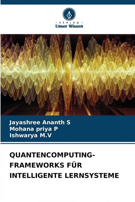 QUANTENCOMPUTING-FRAMEWORKS FÜR INTELLIGENTE LERNSYSTEME