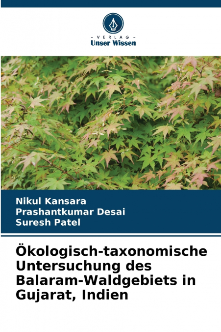 Ökologisch-taxonomische Untersuchung des Balaram-Waldgebiets in Gujarat, Indien
