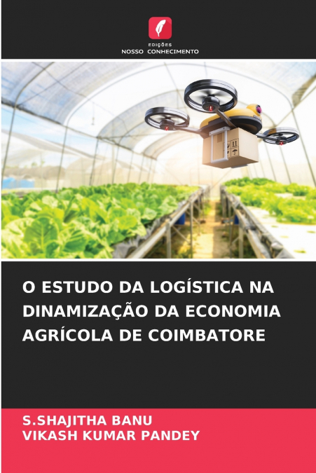 O ESTUDO DA LOGÍSTICA NA DINAMIZAÇÃO DA ECONOMIA AGRÍCOLA DE COIMBATORE