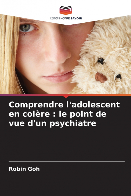 Comprendre l’adolescent en colère