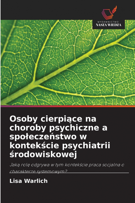 Osoby cierpiące na choroby psychiczne a społeczeństwo w kontekście psychiatrii środowiskowej