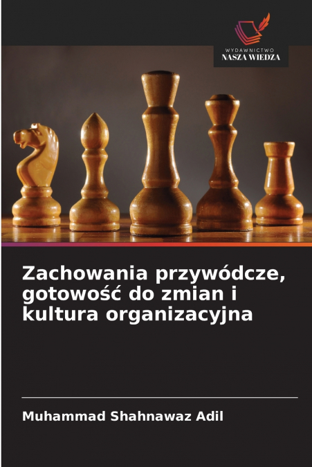 Zachowania przywódcze, gotowość do zmian i kultura organizacyjna