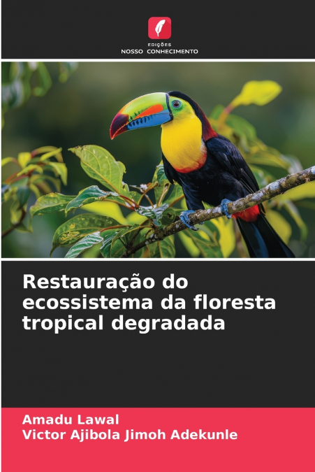 Restauração do ecossistema da floresta tropical degradada