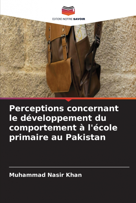 Perceptions concernant le développement du comportement à l’école primaire au Pakistan