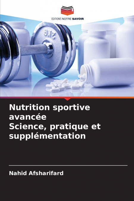 Nutrition sportive avancée Science, pratique et supplémentation