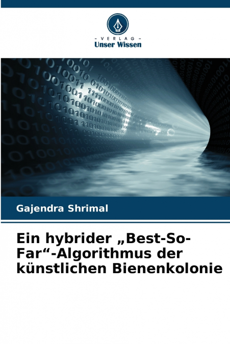 Ein hybrider „Best-So-Far'-Algorithmus der künstlichen Bienenkolonie