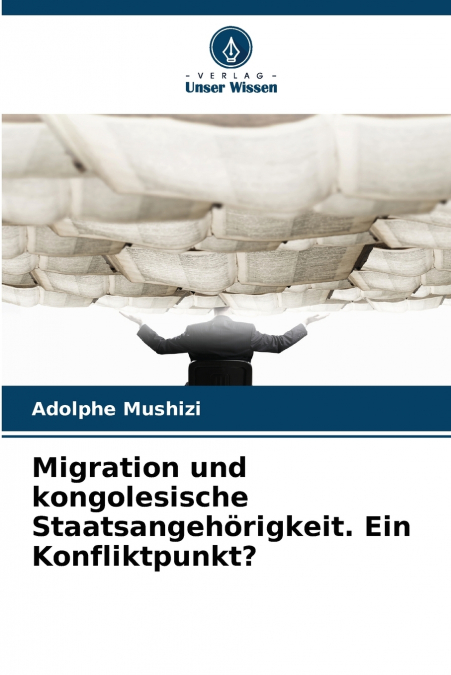 Migration und kongolesische Staatsangehörigkeit. Ein Konfliktpunkt?