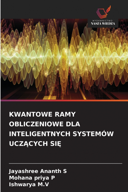 KWANTOWE RAMY OBLICZENIOWE DLA INTELIGENTNYCH SYSTEMÓW UCZĄCYCH SIĘ