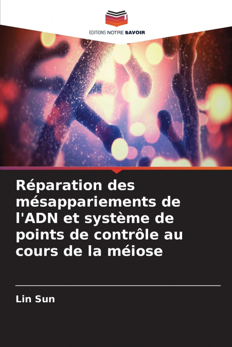 Réparation des mésappariements de l’ADN et système de points de contrôle au cours de la méiose