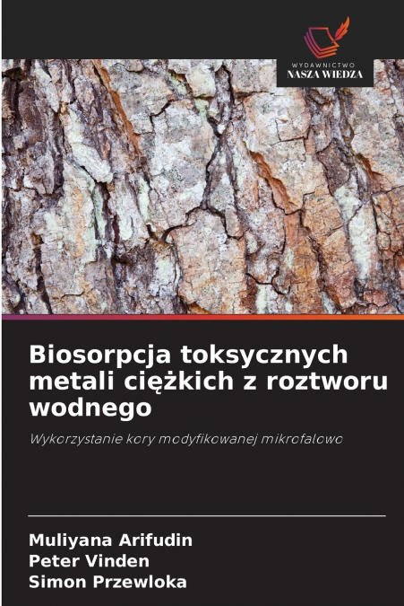Biosorpcja toksycznych metali ciężkich z roztworu wodnego