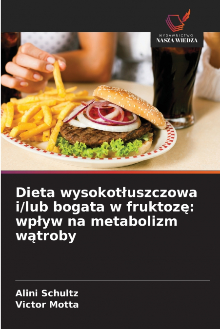 Dieta wysokotłuszczowa i/lub bogata w fruktozę