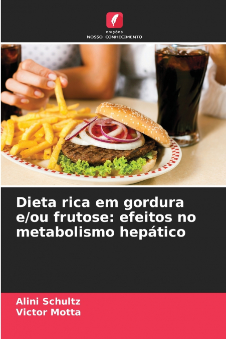 Dieta rica em gordura e/ou frutose