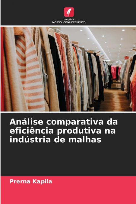 Análise comparativa da eficiência produtiva na indústria de malhas