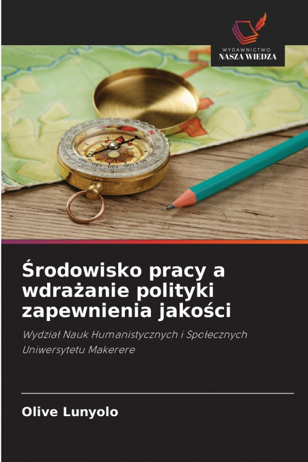 Środowisko pracy a wdrażanie polityki zapewnienia jakości