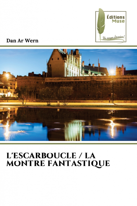 L’ESCARBOUCLE / LA MONTRE FANTASTIQUE