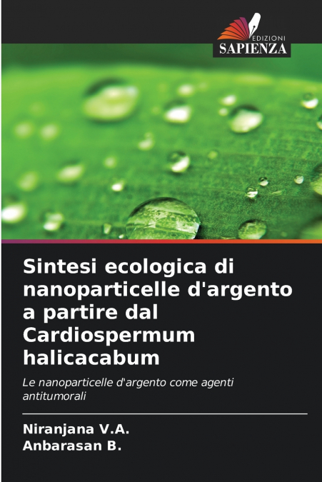 Sintesi ecologica di nanoparticelle d’argento a partire dal Cardiospermum halicacabum