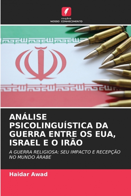 ANÁLISE PSICOLINGUÍSTICA DA GUERRA ENTRE OS EUA, ISRAEL E O IRÃO