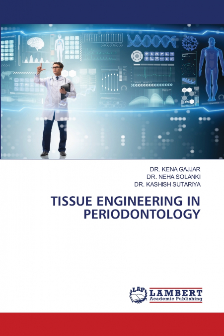 TISSUE ENGINEERING IN PERIODONTOLOGY