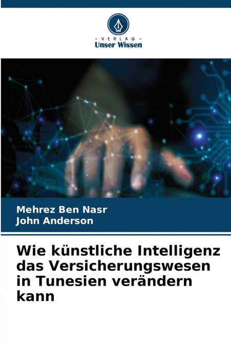 Wie künstliche Intelligenz das Versicherungswesen in Tunesien verändern kann