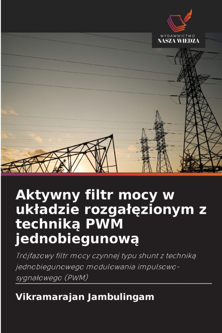 Aktywny filtr mocy w układzie rozgałęzionym z techniką PWM jednobiegunową