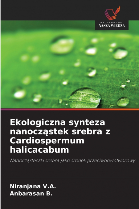 Ekologiczna synteza nanocząstek srebra z Cardiospermum halicacabum