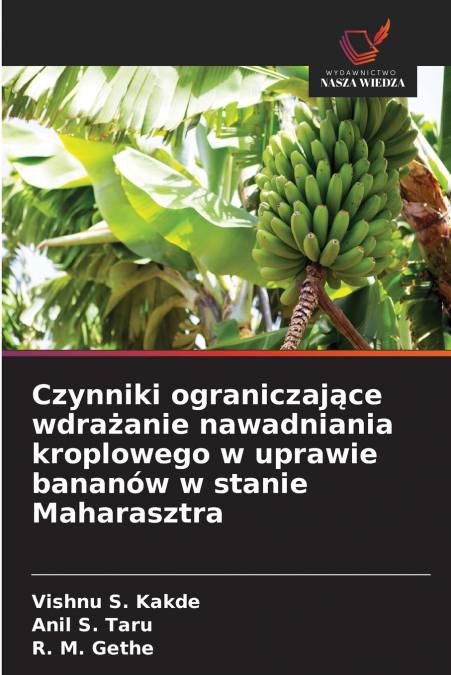 Czynniki ograniczające wdrażanie nawadniania kroplowego w uprawie bananów w stanie Maharasztra