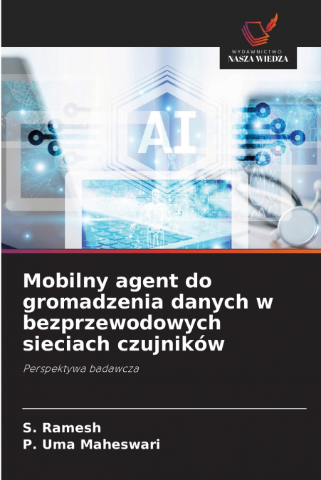 Mobilny agent do gromadzenia danych w bezprzewodowych sieciach czujników