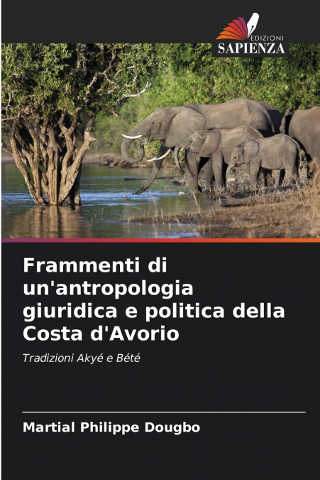 Frammenti di un’antropologia giuridica e politica della Costa d’Avorio
