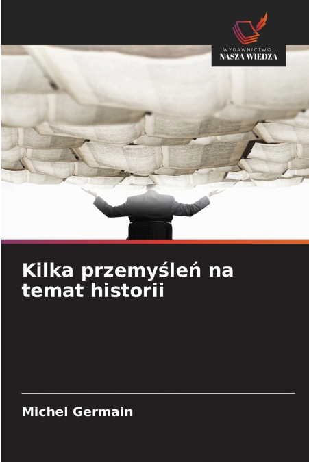 Kilka przemyśleń na temat historii