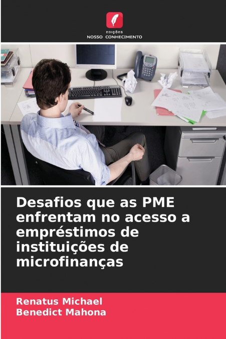 Desafios que as PME enfrentam no acesso a empréstimos de instituições de microfinanças
