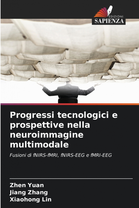 Progressi tecnologici e prospettive nella neuroimmagine multimodale