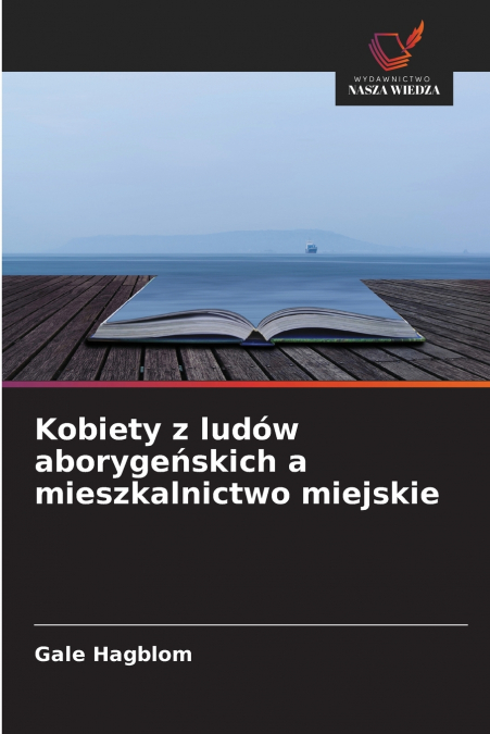 Kobiety z ludów aborygeńskich a mieszkalnictwo miejskie