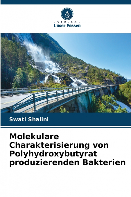 Molekulare Charakterisierung von Polyhydroxybutyrat produzierenden Bakterien