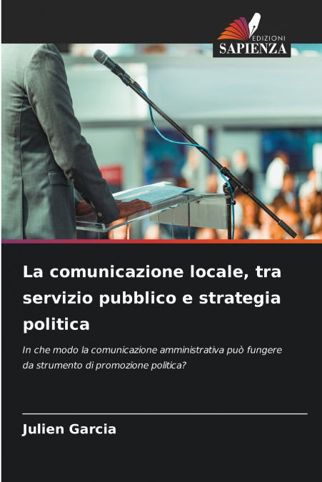 La comunicazione locale, tra servizio pubblico e strategia politica