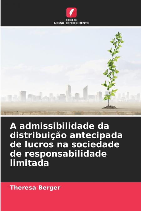 A admissibilidade da distribuição antecipada de lucros na sociedade de responsabilidade limitada