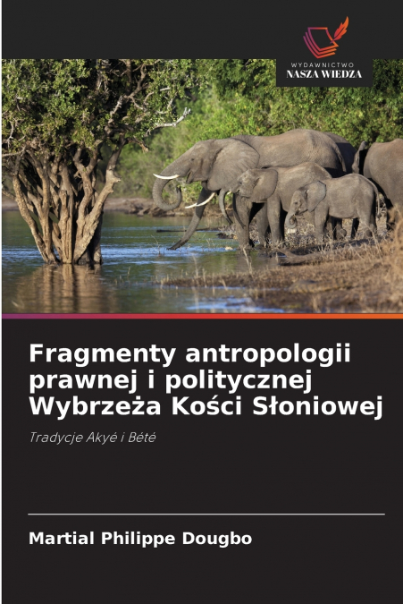 Fragmenty antropologii prawnej i politycznej Wybrzeża Kości Słoniowej