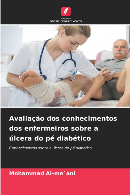 Avaliação dos conhecimentos dos enfermeiros sobre a úlcera do pé diabético