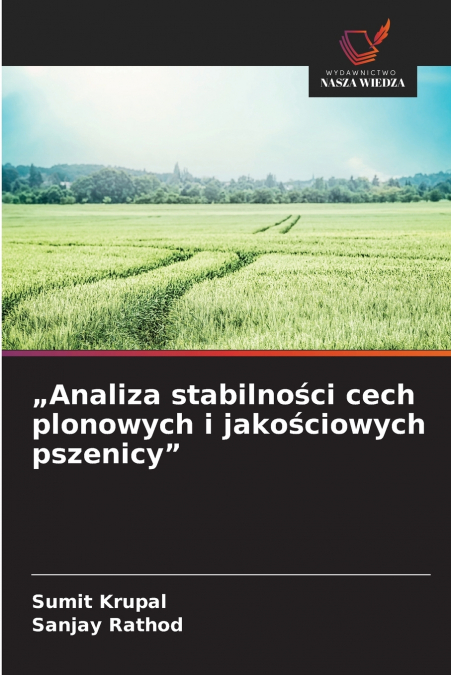„Analiza stabilności cech plonowych i jakościowych pszenicy'