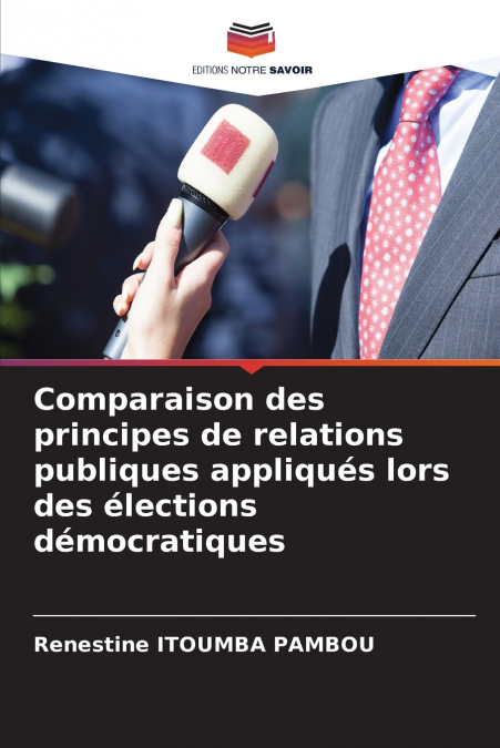 Comparaison des principes de relations publiques appliqués lors des élections démocratiques