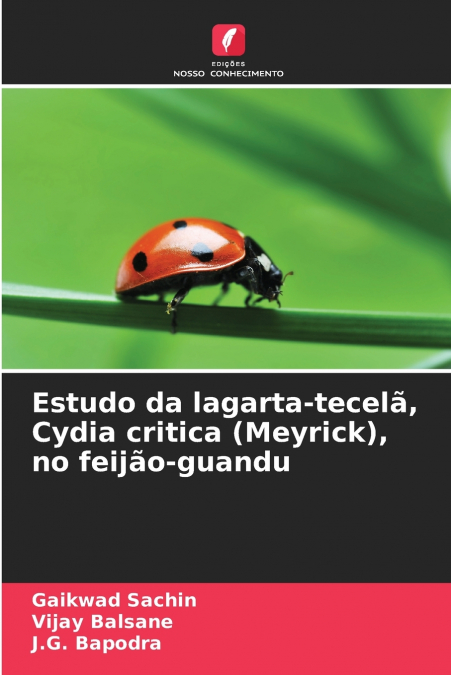 Estudo da lagarta-tecelã, Cydia critica (Meyrick), no feijão-guandu