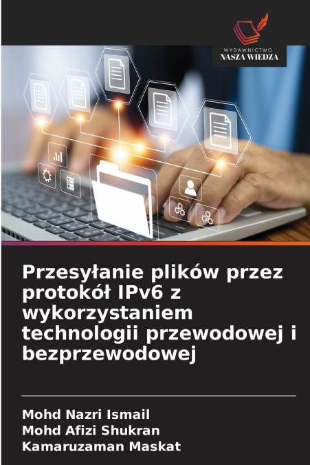 Przesyłanie plików przez protokół IPv6 z wykorzystaniem technologii przewodowej i bezprzewodowej