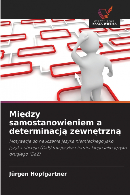 Między samostanowieniem a determinacją zewnętrzną