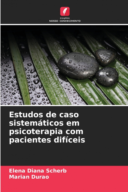 Estudos de caso sistemáticos em psicoterapia com pacientes difíceis