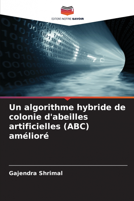 Un algorithme hybride de colonie d’abeilles artificielles (ABC) amélioré
