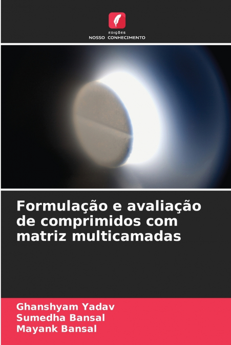 Formulação e avaliação de comprimidos com matriz multicamadas