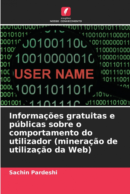Informações gratuitas e públicas sobre o comportamento do utilizador (mineração de utilização da Web)